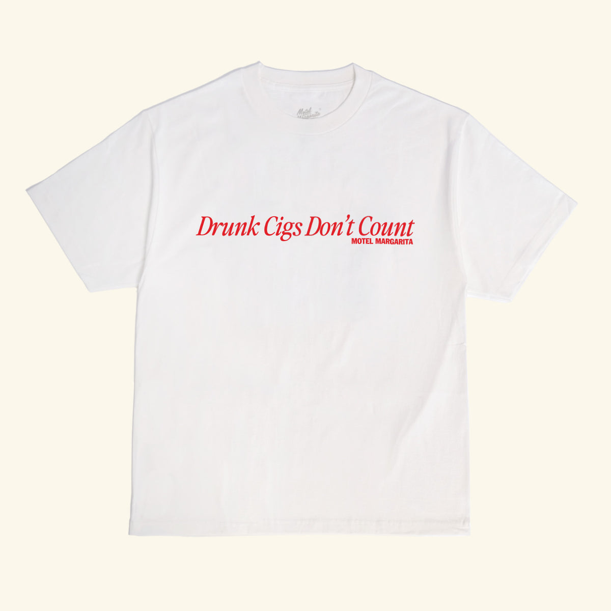 Drunk Cigs Don't Count Tee - White