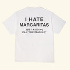 I Hate Margs Tee - White