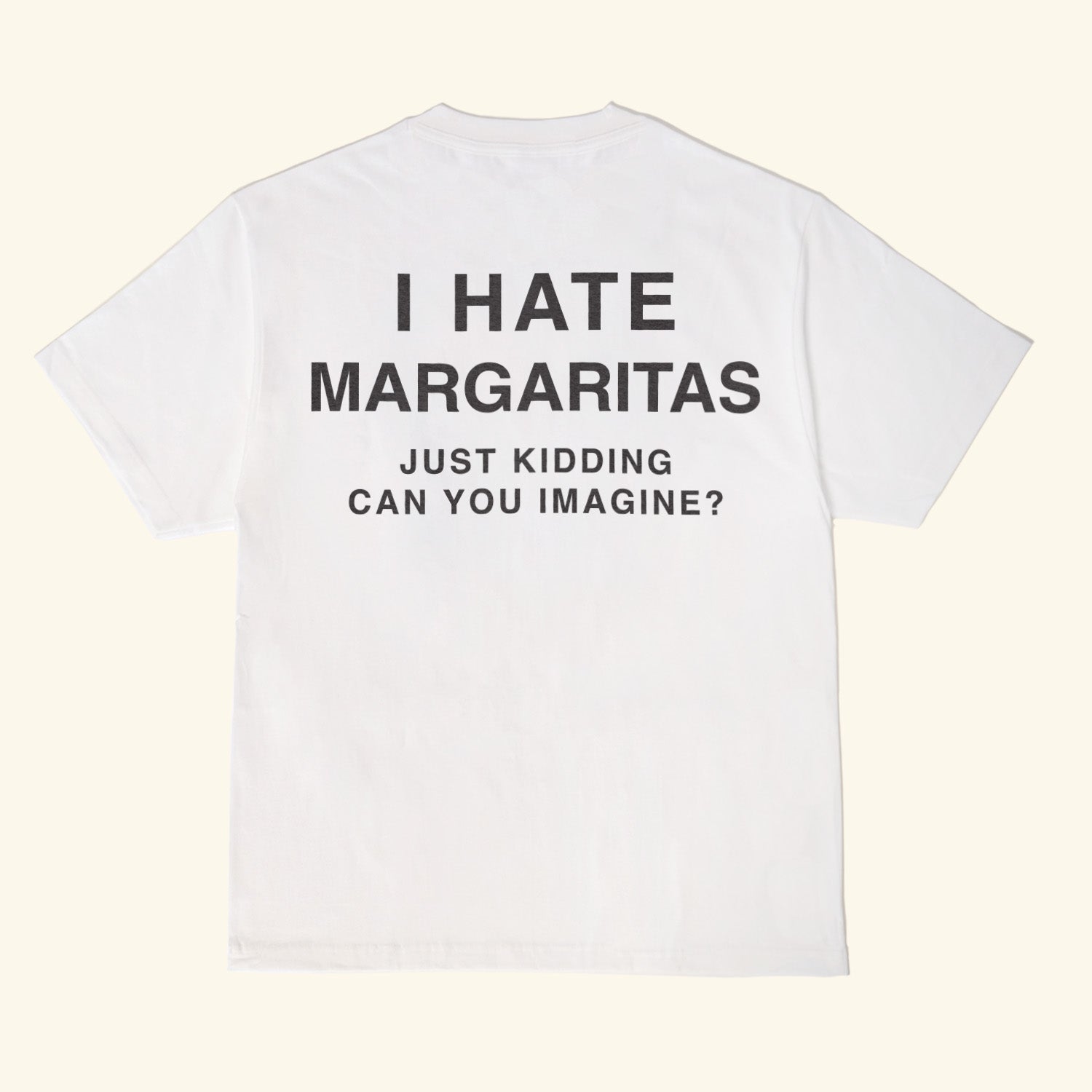 I Hate Margs Tee - White