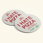 I Hate Pizza Coasters (Motel Margarita x Jon & Vinny's)
