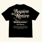 Aspire to Retire - Lounge Tee - Black