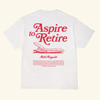 Aspire to Retire - Lounge Tee - White