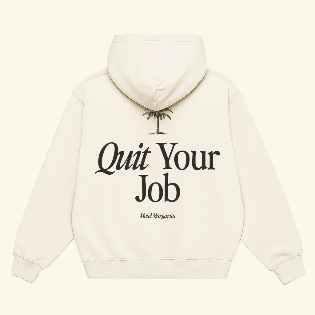 Quit Your Job Hoodie - Bone