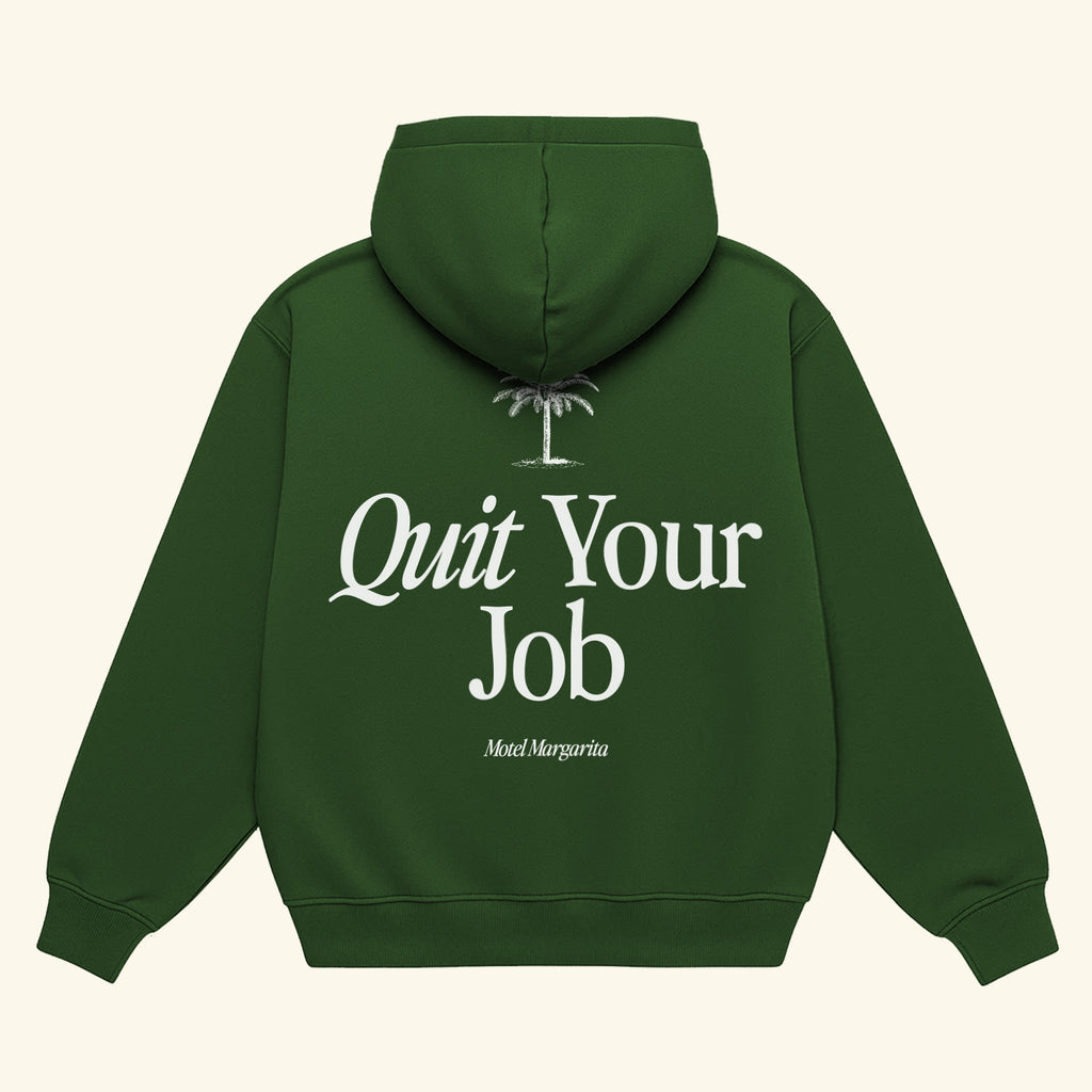 Quit Your Job Hoodie - Forest